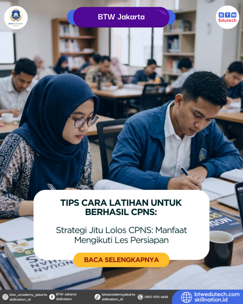 Strategi Jitu Lolos CPNS: Manfaat Mengikuti Les Persiapan