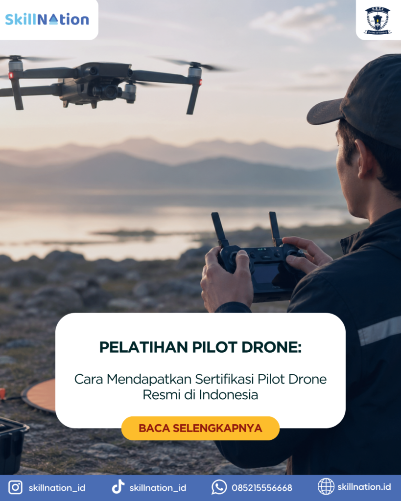 Cara Mendapatkan Sertifikasi Pilot Drone Resmi di Indonesia