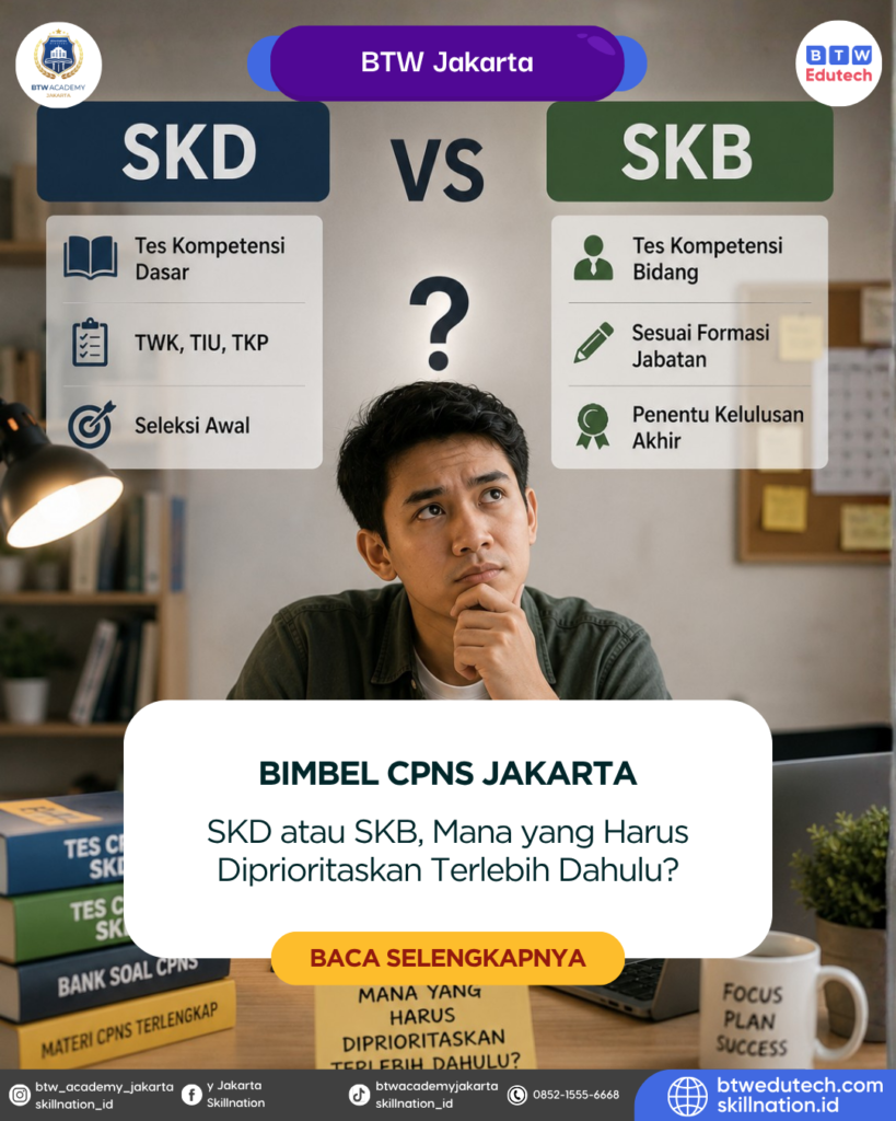 SKD atau SKB, Mana yang Harus Diprioritaskan Terlebih Dahulu?